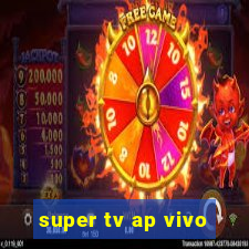 super tv ap vivo