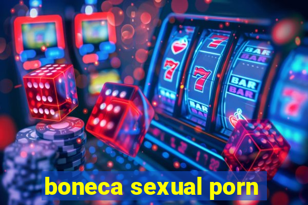 boneca sexual porn