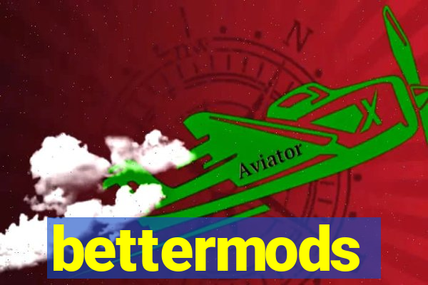 bettermods