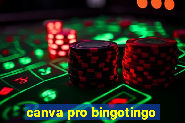 canva pro bingotingo