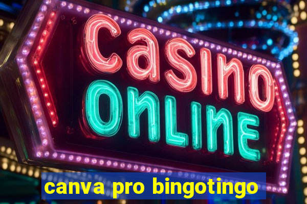 canva pro bingotingo