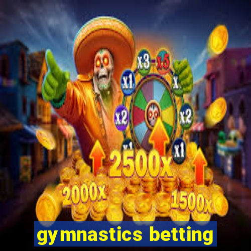 gymnastics betting