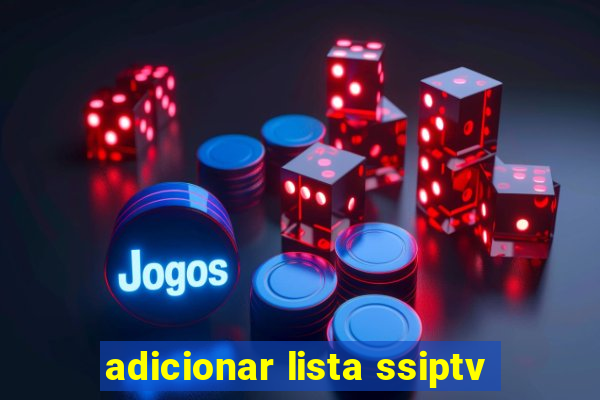 adicionar lista ssiptv