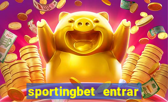 sportingbet entrar na minha conta