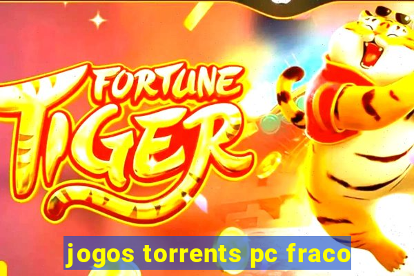 jogos torrents pc fraco