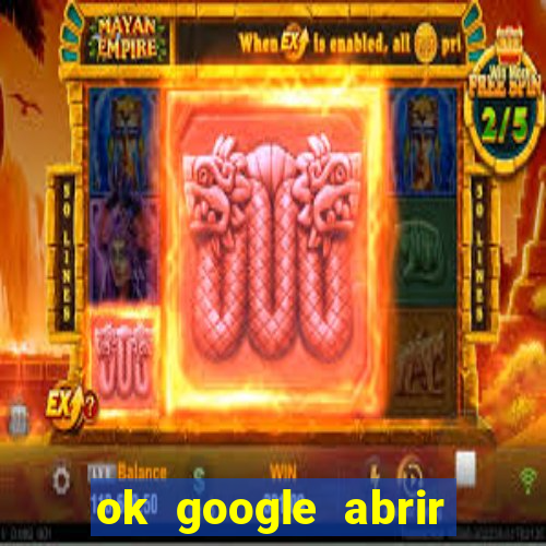 ok google abrir jogo de c****