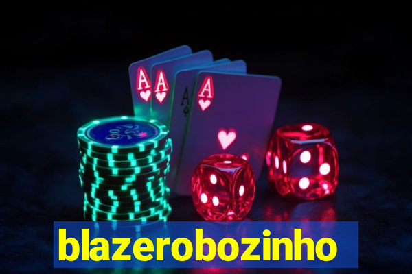 blazerobozinho