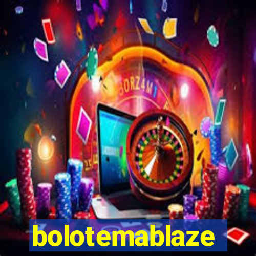 bolotemablaze