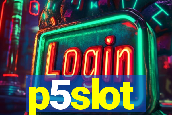 p5slot